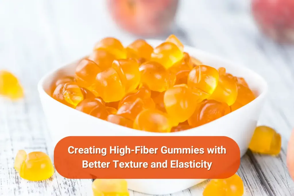 creating high fiber gummies