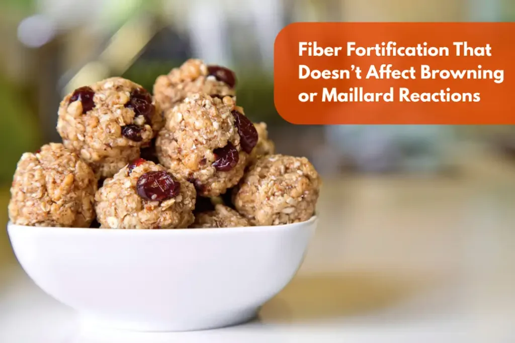 fiber fortification that doesnt affect browning