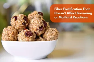 fiber fortification that doesnt affect browning