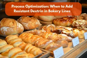 when to add resistant dextrin in bakery lines