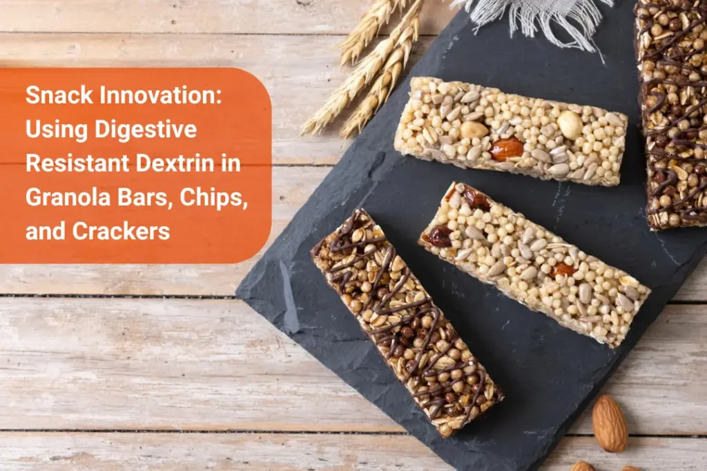 Snack Innovation Using Digestive Resistant Dextrin in Granola Bars, Chips, and Crackers