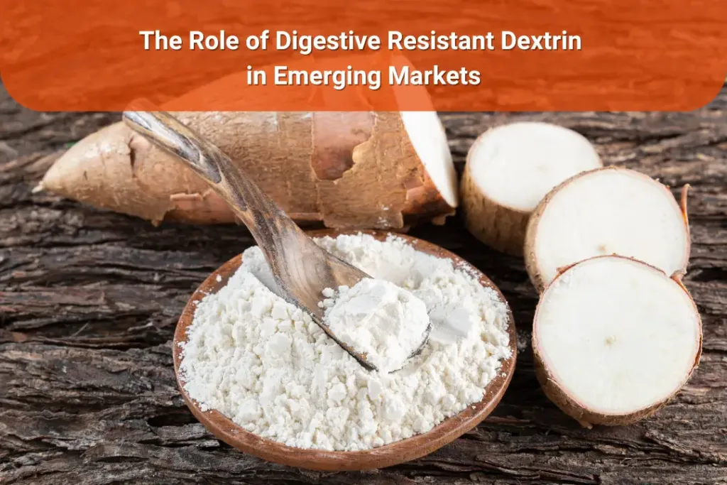 role of digestive resistant dextrin in emering markets